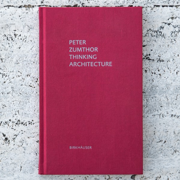PETER ZUMTHOR. THINKING ARCHITECTURE (English edition)