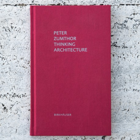PETER ZUMTHOR. THINKING ARCHITECTURE