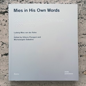 MIES IN HIS OWN WORDS....